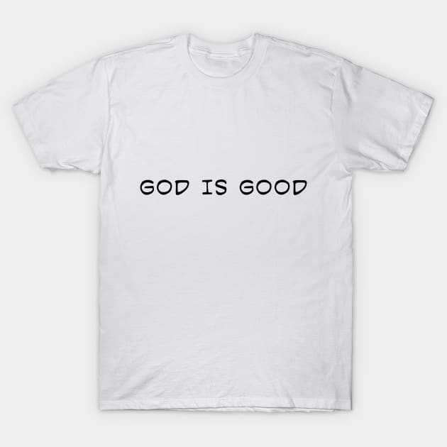 "God is Good" Christian quote T-Shirt by PeachAndPatches